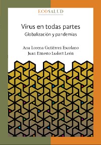 Cover Virus en todas partes. Globalización y pandemias. Ecosalud