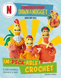 Cover Chicken Run: Dawn of the Nugget Im-peck-able Crochet