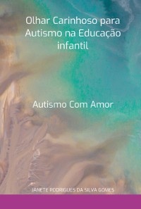 Cover Olhar Carinhoso Para Autismo Na Educação Infantil