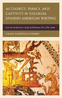 Cover Authority, Piracy, and Captivity in Colonial Spanish American Writing