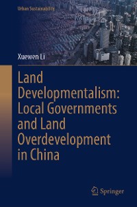 Cover Land Developmentalism: Local Governments and Land Overdevelopment in China