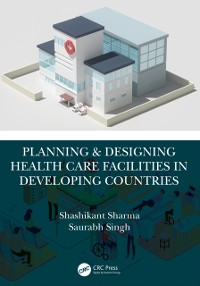 Cover Planning & Designing Health Care Facilities in Developing Countries