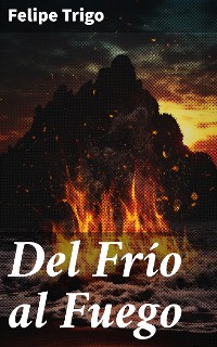 Cover Del Frío al Fuego
