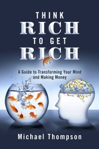 Cover Think Rich to Get Rich