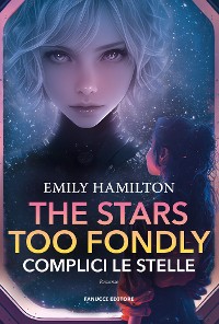 Cover The Stars Too Fondly. Complici le stelle