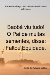 Cover Baobá Viu Tudo! O Pai De Muitas Sementes, Disse: Faltou Equidade.