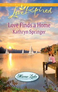 Cover Love Finds a Home (Mills & Boon Love Inspired) (Mirror Lake, Book 2)