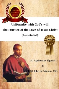 Cover Uniformity with God's Will,  The Practice of the Love of Jesus Christ  (Annotated)