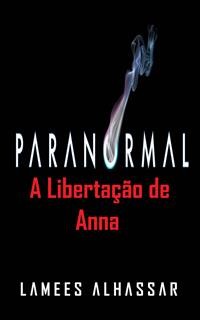 Cover Paranormal: A Libertação De Anna
