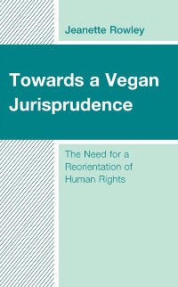 Cover Towards a Vegan Jurisprudence