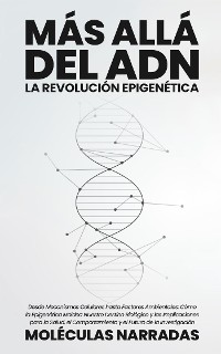Cover Más allá del ADN: La Revolución Epigenética