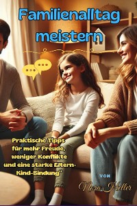 Cover Familienalltag meistern -Praktische Tipps