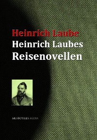 Cover Heinrich Laubes Reisenovellen