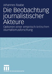 Cover Die Beobachtung journalistischer Akteure