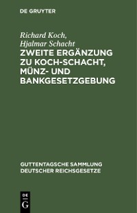 Cover Zweite Ergänzung zu Koch-Schacht, Münz- und Bankgesetzgebung