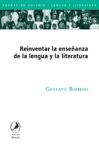Cover Reinventar la enseñanza de la lengua y la literatura