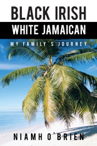 Cover Black Irish White Jamaican