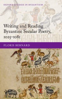 Cover Writing and Reading Byzantine Secular Poetry, 1025-1081