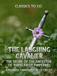 Cover Laughing Cavalier: The Story of the Ancestor of the Scarlet Pimpernel