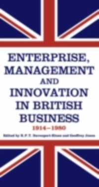 Cover Enterprise, Management and Innovation in British Business, 1914-80
