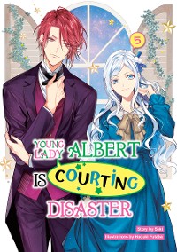 Cover Young Lady Albert Is Courting Disaster: Volume 5