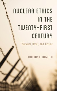 Cover Nuclear Ethics in the Twenty-First Century