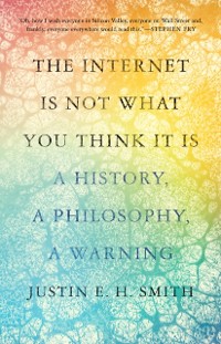 Cover Internet Is Not What You Think It Is