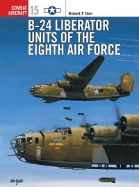 Cover B-24 Liberator Units of the Eighth Air Force