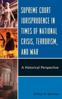 Cover Supreme Court Jurisprudence in Times of National Crisis, Terrorism, and War