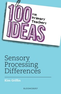 Cover 100 Ideas for Primary Teachers: Sensory Processing Differences