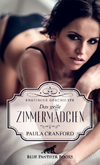 Cover Das geile Zimmermädchen | Erotische Geschichte