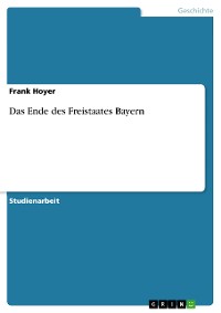 Cover Das Ende des Freistaates Bayern