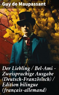 Cover Der Liebling / Bel-Ami - Zweisprachige Ausgabe (Deutsch-Französisch) / Edition bilingue (français-allemand)