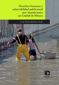 Cover Derechos humanos y vulnerabilidad poblacional ante inundaciones en México
