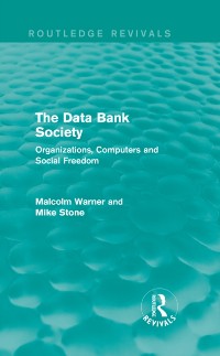 Cover The Data Bank Society (Routledge Revivals)