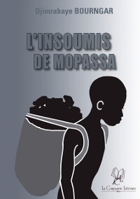 Cover L''insoumis de Mopassa
