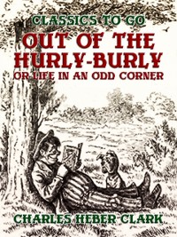 Cover Out Of The Hurly-Burly, Or Life In An Odd Corner