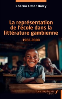 Cover La représentation de l’école dans la littérature gambienne 1965-2000