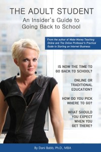 Cover THE ADULT STUDENT : An Insider's Guide to Going Back to School