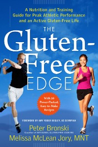 Cover The Gluten-Free Edge: A Nutrition and Training Guide for Peak Athletic Performance and an Active Gluten-Free Life (No Gluten, No Problem)