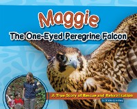 Cover Maggie the One-Eyed Peregrine Falcon