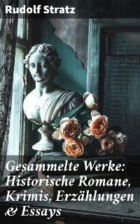 Cover Gesammelte Werke: Historische Romane, Krimis, Erzählungen & Essays