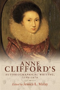 Cover Anne Clifford's autobiographical writing, 1590–1676