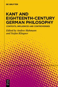 Cover Kant and Eighteenth-Century German Philosophy