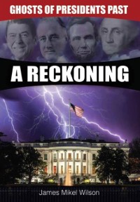 Cover Ghosts of Presidents Past - A Reckoning