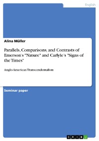 Cover Parallels, Comparisons, and Contrasts of Emerson's "Nature" and Carlyle's "Signs of the Times"