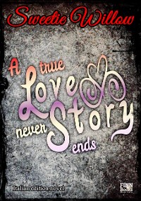 Cover A true love story never ends (italian edition)