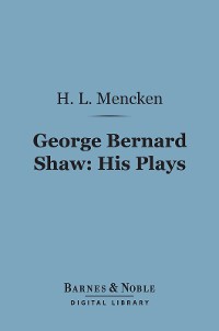 Cover George Bernard Shaw: His Plays (Barnes & Noble Digital Library)