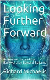 Cover Looking Further Forward / An Answer to Looking Backward by Edward Bellamy