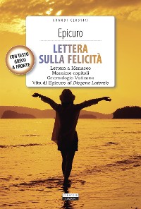Cover Lettera sulla felicità (Lettera a Meneceo - Gnomologio Vaticano - Massime Capitali - Vita di Epicuro)